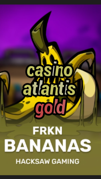 casino atlantis gold-budgetcasinoroyale.3xn3u5udepyz9m9w5iat.com